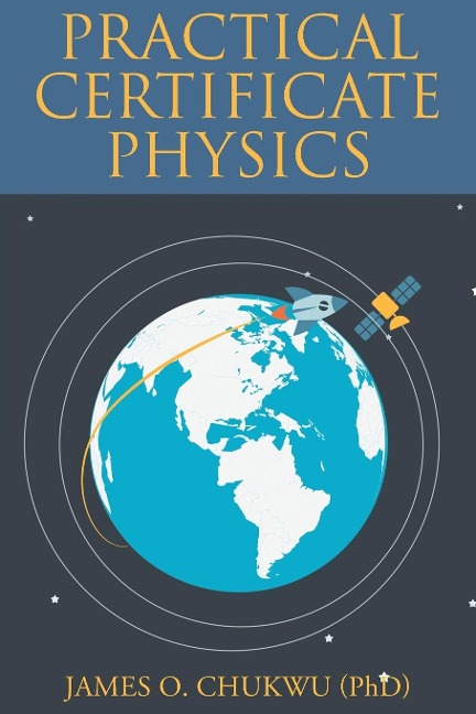 Practical Certificate Physics - James O. Chukwu