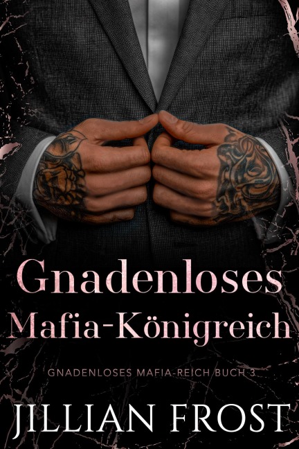 Gnadenloses Mafia-Königreich (Gnadenloses Mafia-Reich, #3) - Jillian Frost