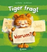 Cover-Bild zum Titel 'Tiger fragt Warum?' von 'Julia Boehme'