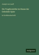 Cover-Bild zum Titel 'Die Tragikomödie im Hause der Gebrüder Spier' von 'Joseph Von Lauff'