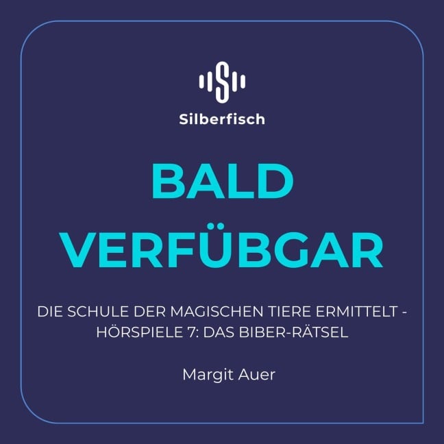 Die Schule der magischen Tiere ermittelt Neuausgabe 7: Das Biber-Rätsel - Margit Auer
