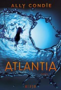 Cover-Bild zum Titel 'Atlantia' von 'Ally Condie'