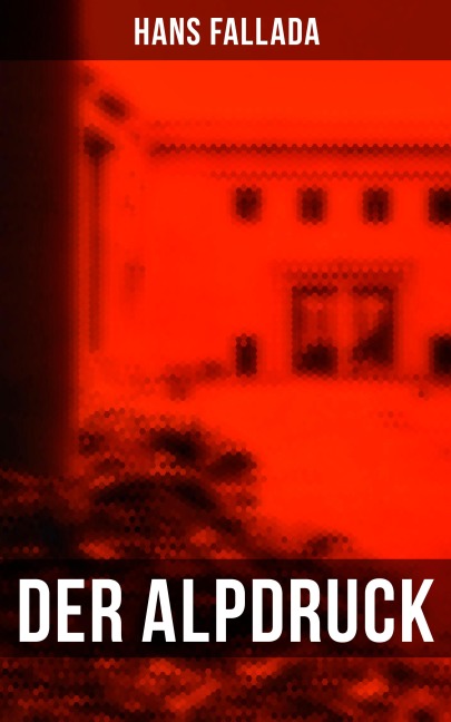Der Alpdruck - Hans Fallada