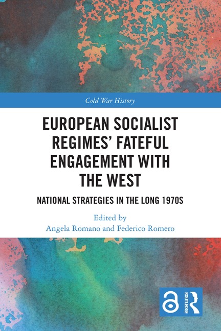 European Socialist Regimes' Fateful Engagement with the West - 
