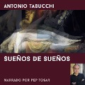 Cover-Bild zum Titel 'Sueños de sueños: narrado por Pep Tosar' von 'Antonio Tabucchi'