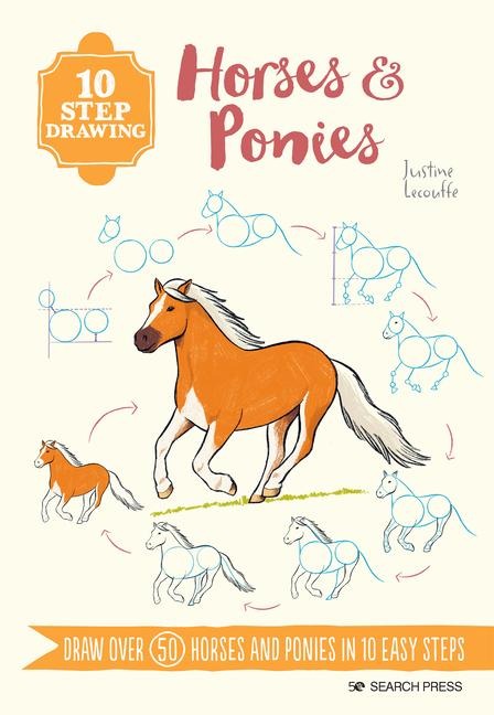 10 Step Drawing: Horses & Ponies - Justine Lecouffe