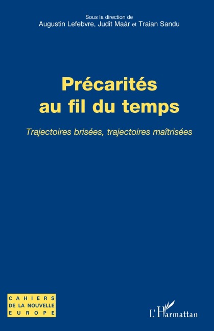 Précarités au fil du temps - Augustin Lefebvre, Judit Maár, Traian Sandu