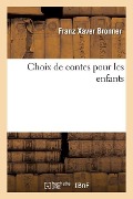 Cover-Bild zum Titel 'Choix de Contes Pour Les Enfants' von 'Bronner, Arnaud Berquin'