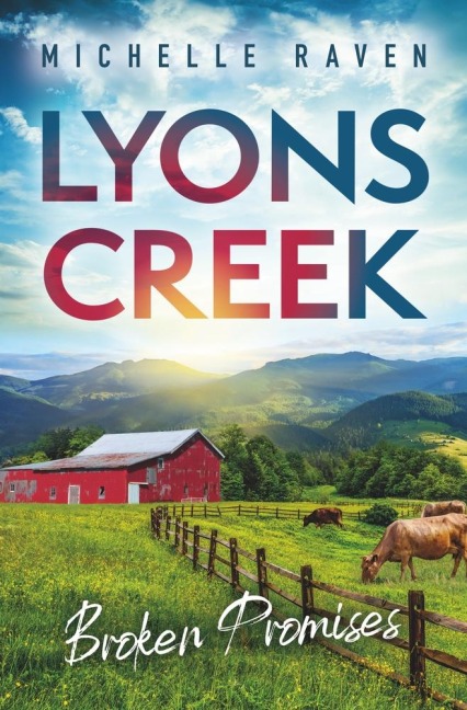 Lyons Creek Broken Promises - Michelle Raven