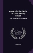 Cover-Bild zum Titel 'Among British Birds in Their Nesting Haunts' von 'Oswin A J Lee'