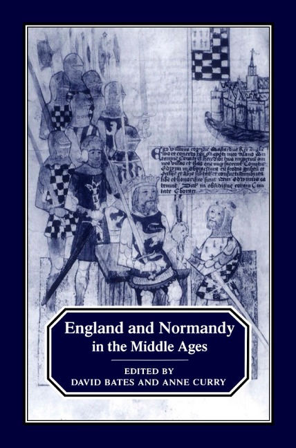 England and Normandy in the Middle Ages - David Bates