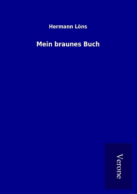 Mein braunes Buch - Hermann Löns