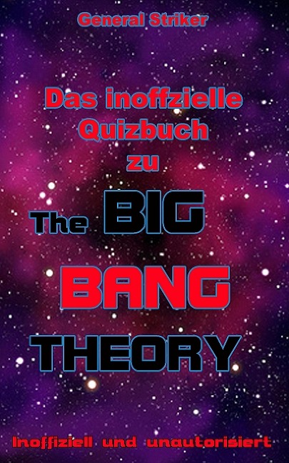 Das inoffizielle Quizbuch zu The Big Bang Theory - General Striker