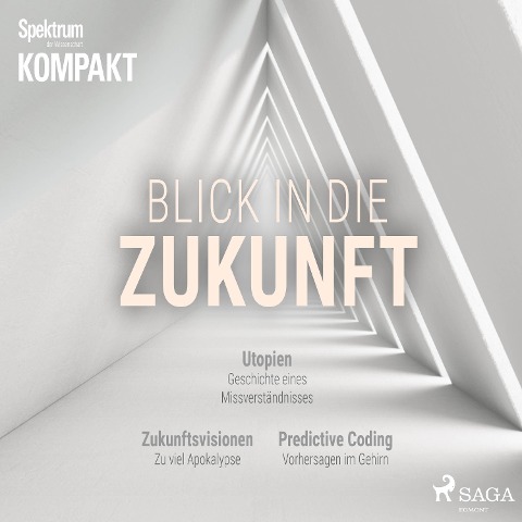 Spektrum Kompakt: Blick in die Zukunft - Spektrum Kompakt