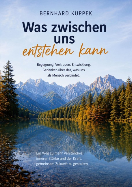 Was zwischen uns entstehen kann - Bernhard Kuppek