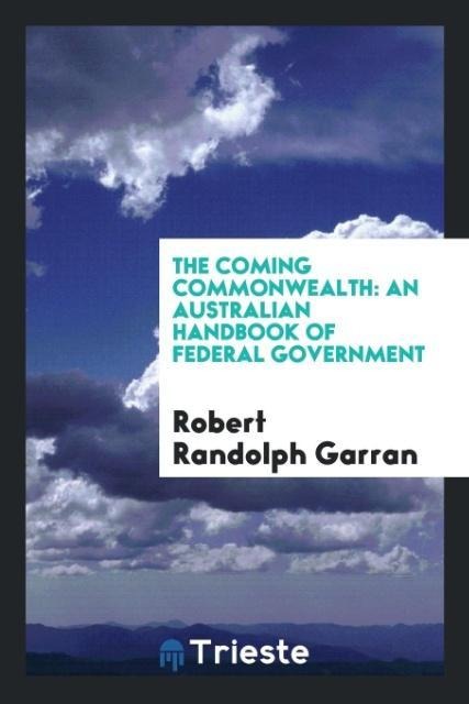 The Coming Commonwealth - Robert Randolph Garran