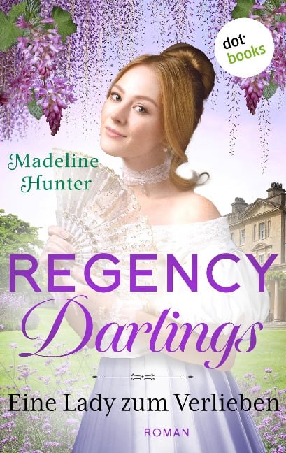 Regency Darlings - Eine Lady zum Verlieben - Madeline Hunter