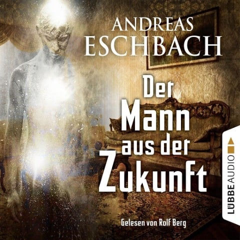 Der Mann aus der Zukunft - Andreas Eschbach