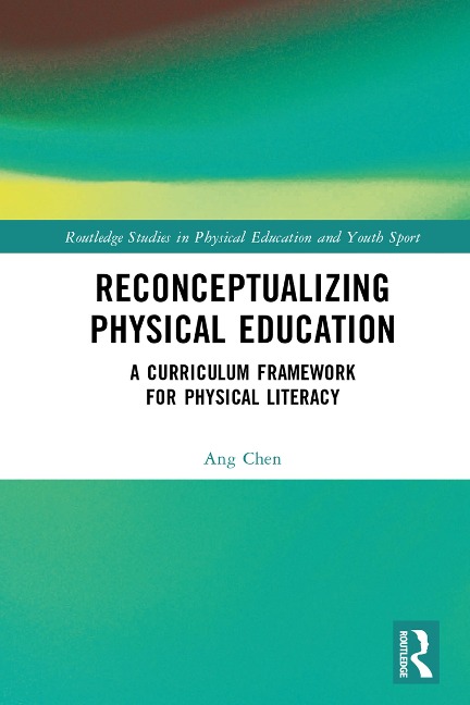 Reconceptualizing Physical Education - Ang Chen