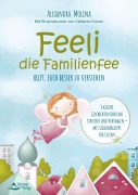 Cover-Bild zum Titel 'Feeli - die Familienfee hilft, euch besser zu verstehen' von 'Alexandra Molina, Stefanie Köster'