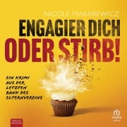 Cover-Bild zum Titel 'Engagier dich oder stirb!' von 'Nicole Makarewicz'