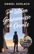 Cover-Bild zum Titel 'Die letzten Geheimnisse des Orients' von 'Daniel Gerlach'