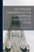 Cover-Bild zum Titel 'The Akhmîm Fragment of the Apocryphal Gospel of ST. Peter' von 'Henry Barclay Swete'