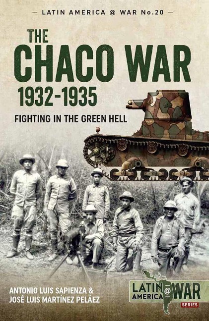 Chaco War 1932-1935 - Sapienza Antonio Luis Sapienza, Pelaez Jose Luis Martinez Pelaez