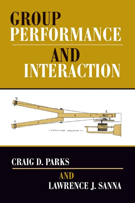 Group Performance And Interaction - Craig D Parks
