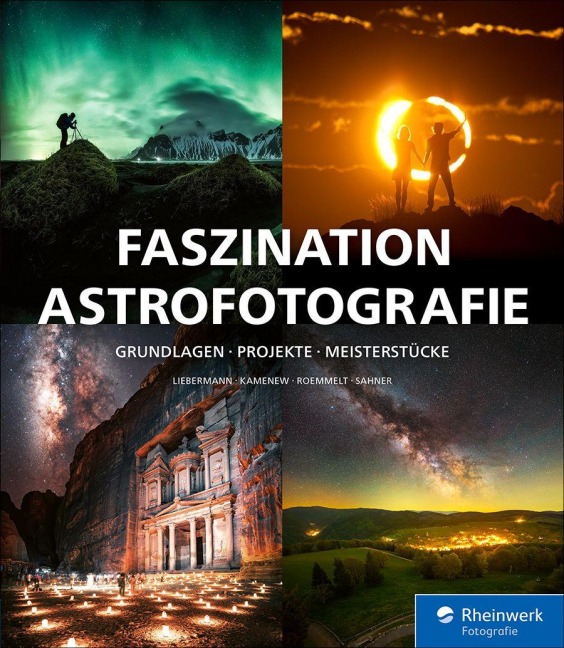 Faszination Astrofotografie - Stefan Liebermann, Jakob Sahner, Eugen Kamenew, Nicholas Roemmelt