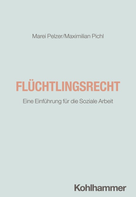 Flüchtlingsrecht - Marei Pelzer, Maximilian Pichl