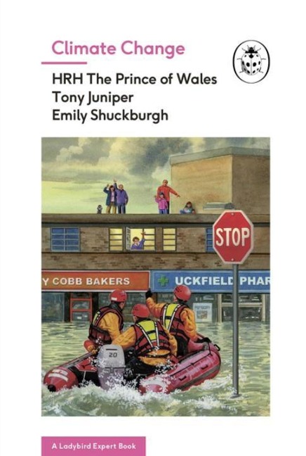 Climate Change (A Ladybird Expert Book) - Emily Shuckburgh, Hrh The Prince of Wales, Tony Juniper