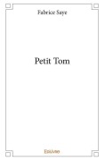 Cover-Bild zum Titel 'Petit Tom' von 'Fabrice Saye'