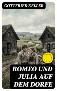 Cover-Bild zum Titel 'Romeo und Julia auf dem Dorfe' von 'Gottfried Keller'