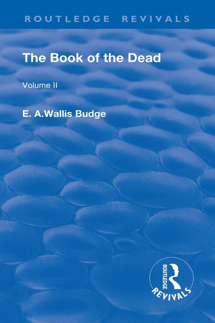 The Book of the Dead, Volume II - E. A. Wallis Budge