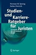 Studien- und Karriere-Ratgeber für Juristen - Stefan Dietrich, Norman Spreng