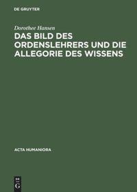 Das Bild des Ordenslehrers und die Allegorie des Wissens - Dorothee Hansen