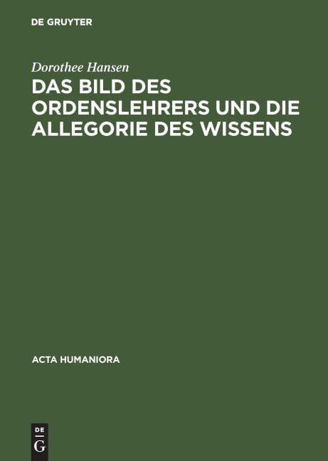 Das Bild des Ordenslehrers und die Allegorie des Wissens - Dorothee Hansen