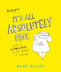 Cover-Bild zum Titel 'It's All Absolutely Fine' von 'Ruby Elliot'