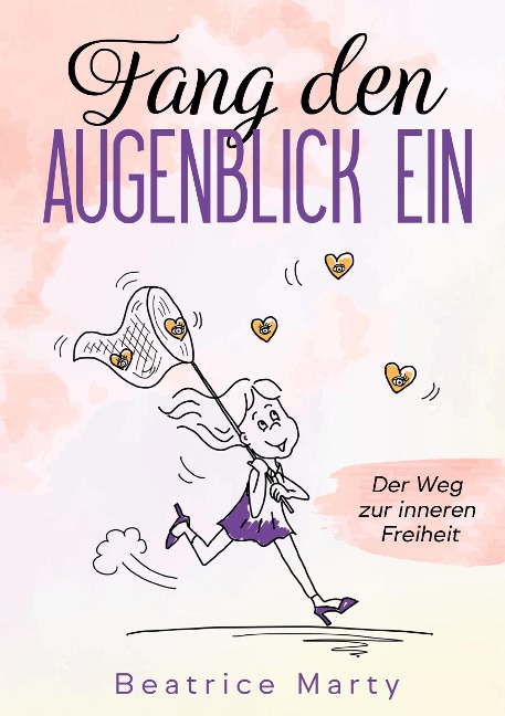 Fang den Augenblick ein - Beatrice Marty