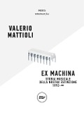 Exmachina. Storia musicale della nostra estinzione 1992 - ¿ - Valerio Mattioli