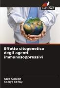 Cover-Bild zum Titel 'Effetto citogenetico degli agenti immunosoppressivi' von 'Azza Gawish, Samya El fiky'