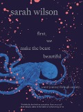 Cover-Bild zum Titel 'First, We Make the Beast Beautiful' von 'Sarah Wilson'