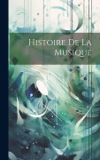 Cover-Bild zum Titel 'Histoire De La Musique' von 'Anonymous'