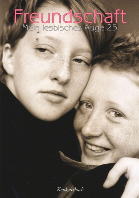 Mein lesbisches Auge 25: Freundschaft - Regina Nössler