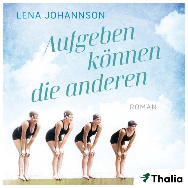 Aufgeben können die anderen - Lena Johannson