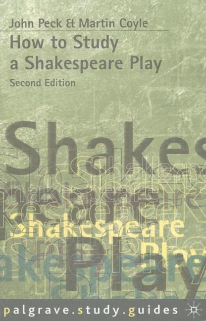 How to Study a Shakespeare Play - Martin Coyle, John Peck