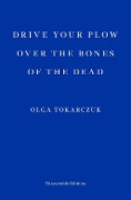 Cover-Bild zum Titel 'Drive your Plow over the Bones of the Dead' von 'Olga Tokarczuk'