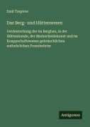 Cover-Bild zum Titel 'Das Berg- und Hüttenwesen' von 'Emil Treptow'