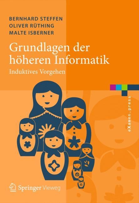 Grundlagen der höheren Informatik - Bernhard Steffen, Malte Isberner, Oliver Rüthing